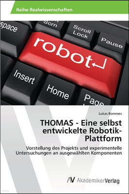 THOMAS - Eine selbst entwickelte Robotik-Plattform
