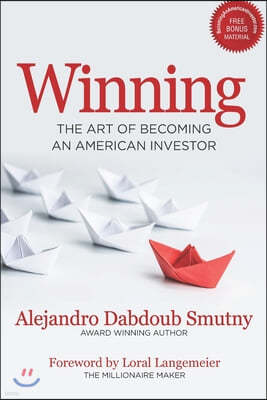 Winning: The Art of Becoming an American Investor