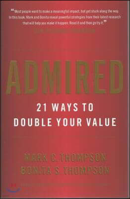 Admired: 21 Ways to Double Your Value