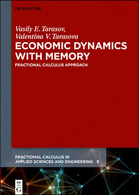 Economic Dynamics with Memory: Fractional Calculus Approach