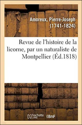 Revue de l'Histoire de la Licorne, Par Un Naturaliste de Montpellier