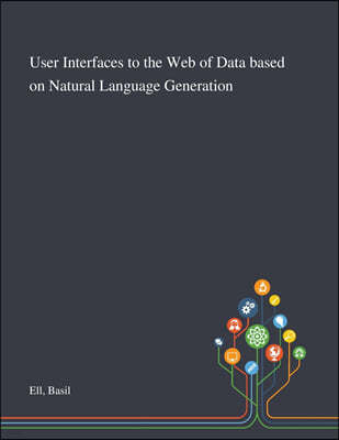 User Interfaces to the Web of Data Based on Natural Language Generation