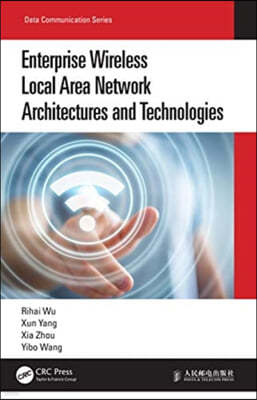 Enterprise Wireless Local Area Network Architectures and Technologies