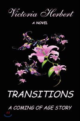 Transitions a Coming of Age Story