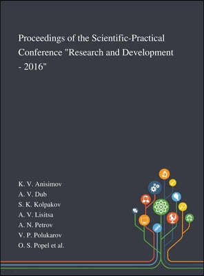 Proceedings of the Scientific-Practical Conference "Research and Development - 2016"