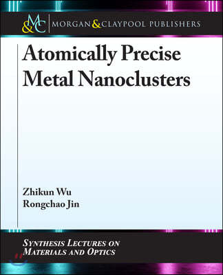 Atomically Precise Metal Nanoclusters