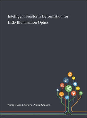 Intelligent Freeform Deformation for LED Illumination Optics