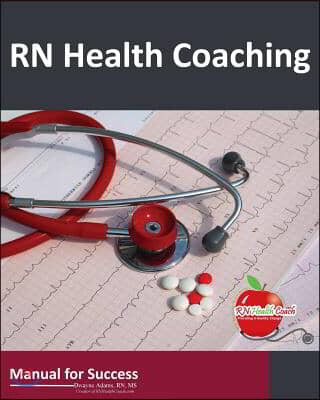 RN Health Coaching: Manual For Success
