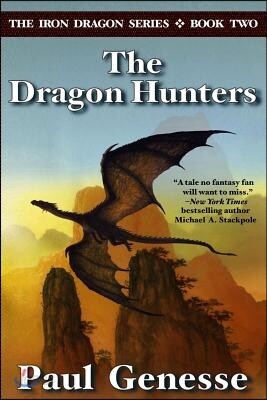 The Dragon Hunters: Book Two of the Iron Dragon Series
