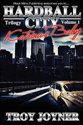 HardBall City Vol 1: Katrina's Baby: The Tale of Houston after Katrina....