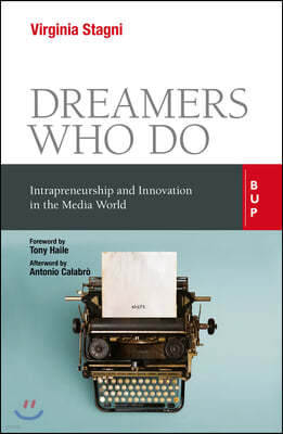 Dreamers Who Do: Intrapreneurship and Innovation in the Media World