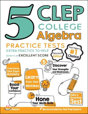 5 CLEP College Algebra Practice Tests: Extra Practice to Help Achieve an Excellent Score