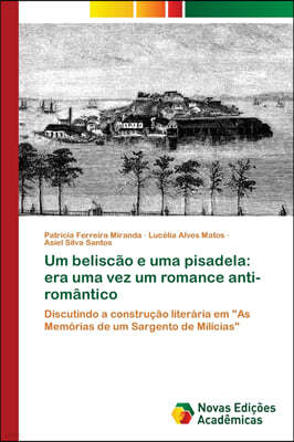 Um beliscao e uma pisadela: era uma vez um romance anti-romantico