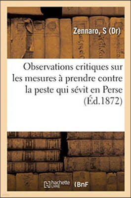 Hachette Livre - BNF Observations Critiques Au Sujet Du Rapport de M. Le Dr Bartoletti Sur Les Mesures A Prendre: Contre La Peste Qui Sevit En Perse