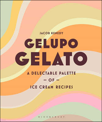 Gelupo Gelato: A Delectable Palette of Ice Cream Recipes