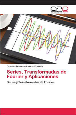 Series, Transformadas de Fourier y Aplicaciones