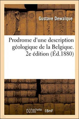 Prodrome d'Une Description Géologique de la Belgique. 2e Édition