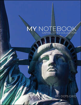 My NOTEBOOK: Block Notes Capital City Cover - NEW YORK - 101 Pages Dotted Diary Journal Large size (8.5 x 11 inches)