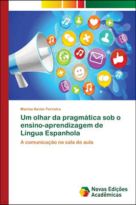 Um olhar da pragmatica sob o ensino-aprendizagem de Lingua Espanhola