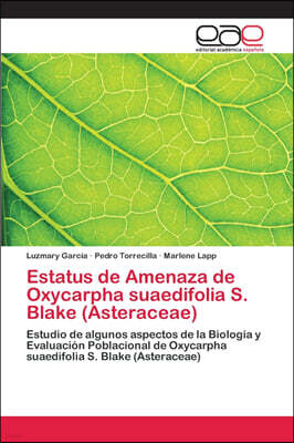 Estatus de Amenaza de Oxycarpha suaedifolia S. Blake (Asteraceae)