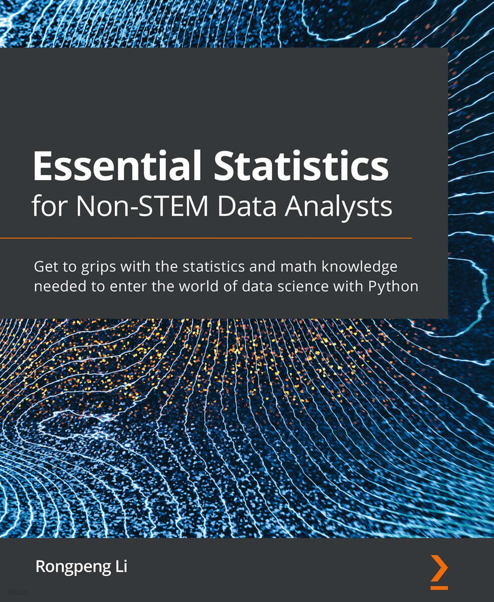 Essential Statistics for Non-STEM Data Analysts: Get to grips with the statistics and math knowledge needed to enter the world of data science with Py