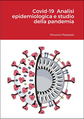 Covid-19 Analisi epidemiologica e studio della pandemia