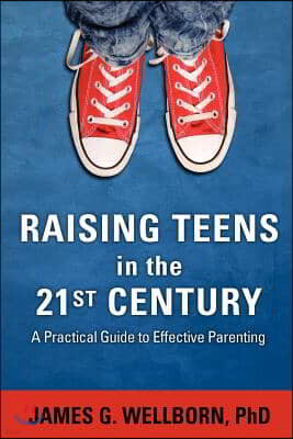 Raising Teens in the 21st Century