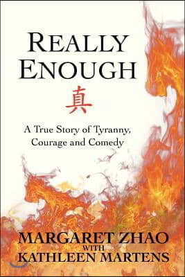 Really Enough: A True Story of Tyranny, Courage and Comedy