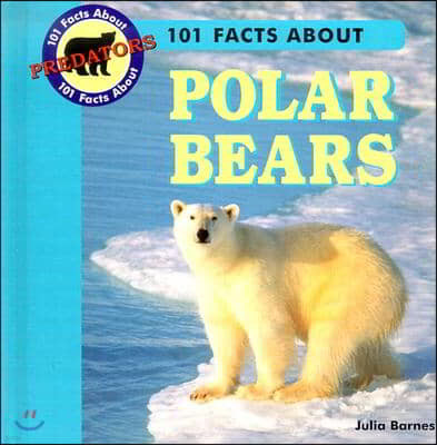 101 Facts about Polar Bears