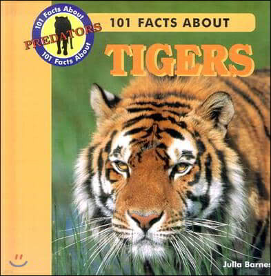 101 Facts about Tigers