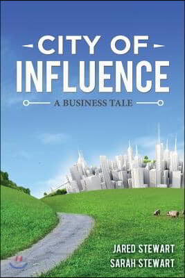 The City of Influence: A Business Tale