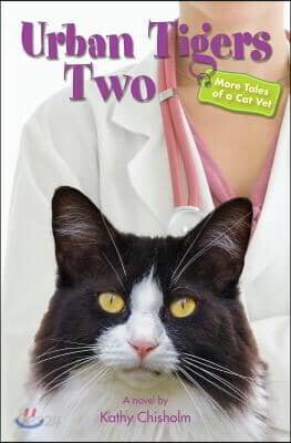 Urban Tigers Two: More Tales of a Cat Vet