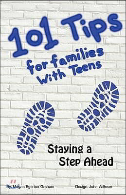 101 Tips for Living with Teens - Staying a Step Ahead