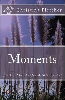 Moments for the Spiritually Aware Parent