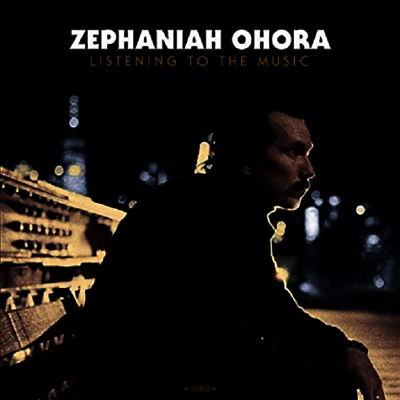 Zephaniah OHora — Listening To The Music 앨범 커버