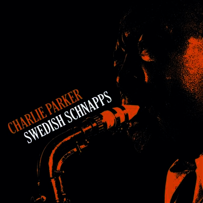 Charlie Parker — Swedish Schnapps 앨범 커버