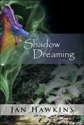 Shadow Dreaming: The Dreaming Series