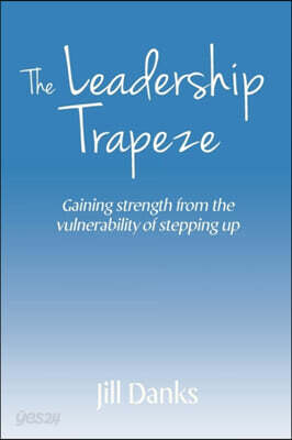 The Leadership Trapeze
