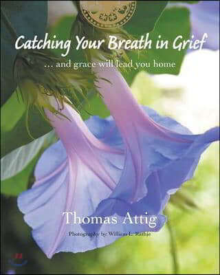 Catching Your Breath in Grief: ...and Grace Will Lead You Home