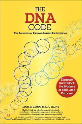 The DNA Code: The Forensics of Purpose, Passion and Performance