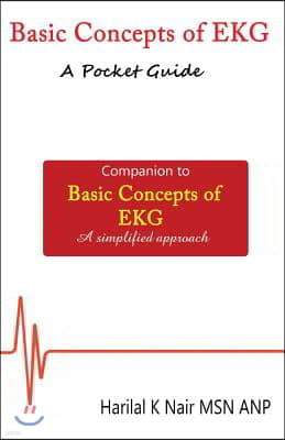 Basic Concepts of EKG - A Pocket Guide