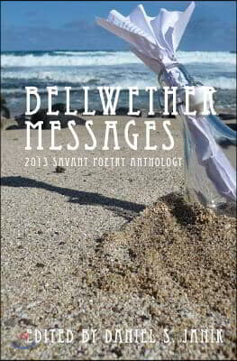 Bellwether Messages: 2013 Savant Poetry Anthology