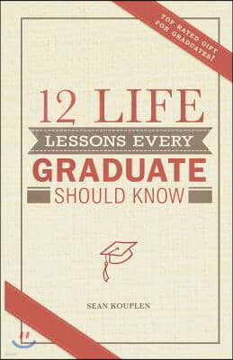 12 Life Lessons Every Graduate Should Know