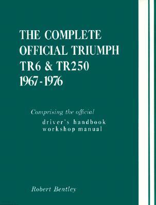 Complete Official Triumph TR6 & TR250: 1967-1976