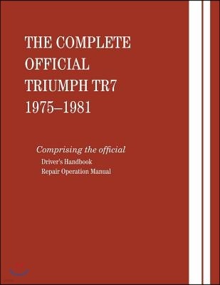 Complete Official Triumph Tr7: 1975-1981