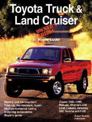 Toyota Truck and Land Cruiser Owner's Bible