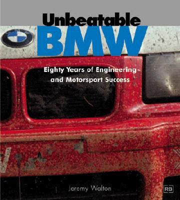 Unbeatable BMW: Eighty Years of Engineering and Motorsport Success