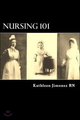 Nursing 101: The Little Handbook of Basic Essentials