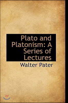 Plato and Platonism: A Series of Lectures