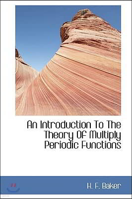 An Introduction to the Theory of Multiply Periodic Functions